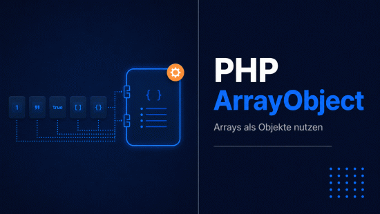 Illustration zum Tutorial: PHP ArrayObject: Arrays als Objekte nutzen und erweitern