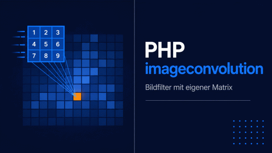 Illustration zum Tutorial: PHP imageconvolution() Function: Bildfilter mit Matrix
