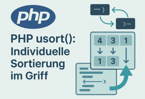 Grafik zur PHP-Funktion usort() mit Pfeilen, Arrays und Code-Symbolen zur Darstellung individueller Sortierlogik.